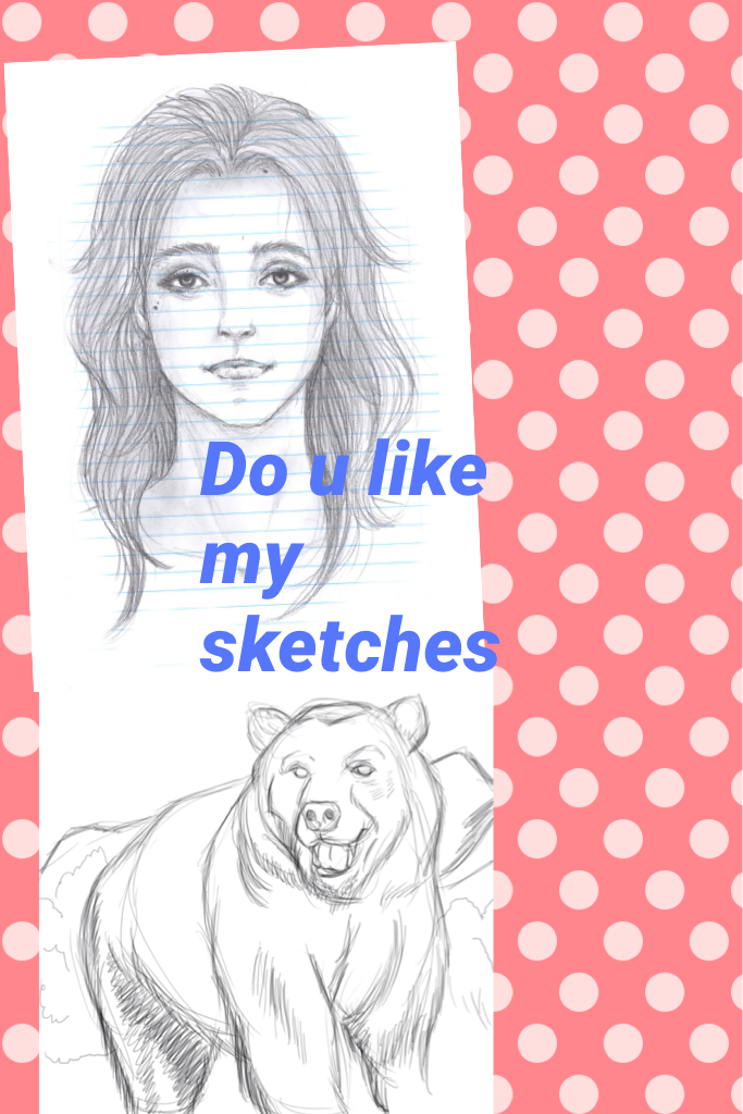 Do u like my sketches 