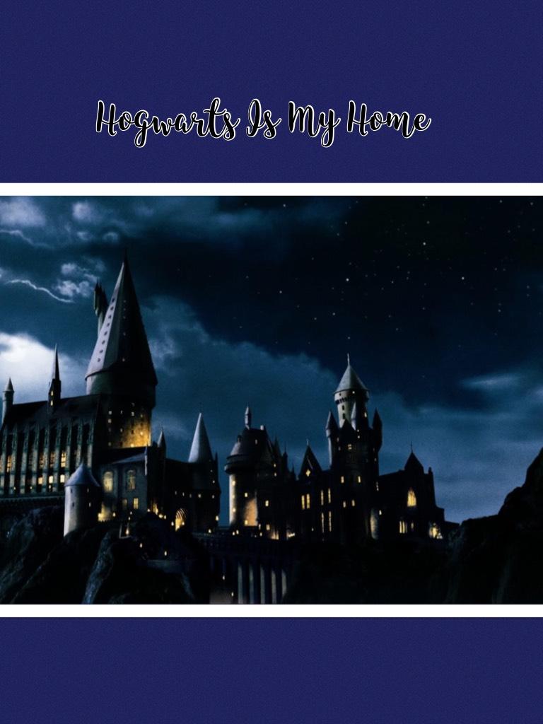 Hogwarts Is My Home 