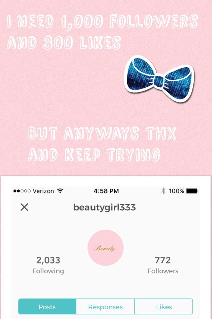 🦋Tap Here🦋


I need a lot of likes and a lot of follows guys! But thx for helping out! 