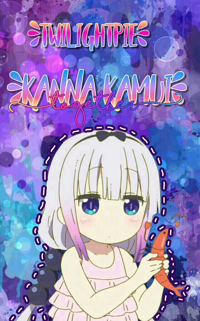 Kanna Kamui(best girl) edit!