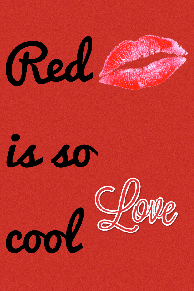 Red is so cool
