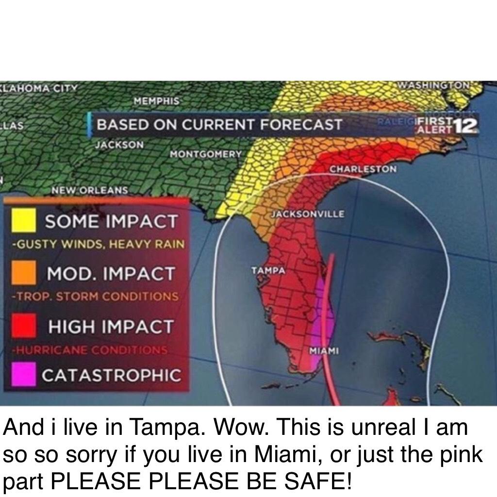 I've actually never been more scared for my life ever. If you live in the pink part, you need to stay safe the most, literally it could rip houses off and the top of the house, etc. They're saying this hurricane could literally wipe away Florida 😭
