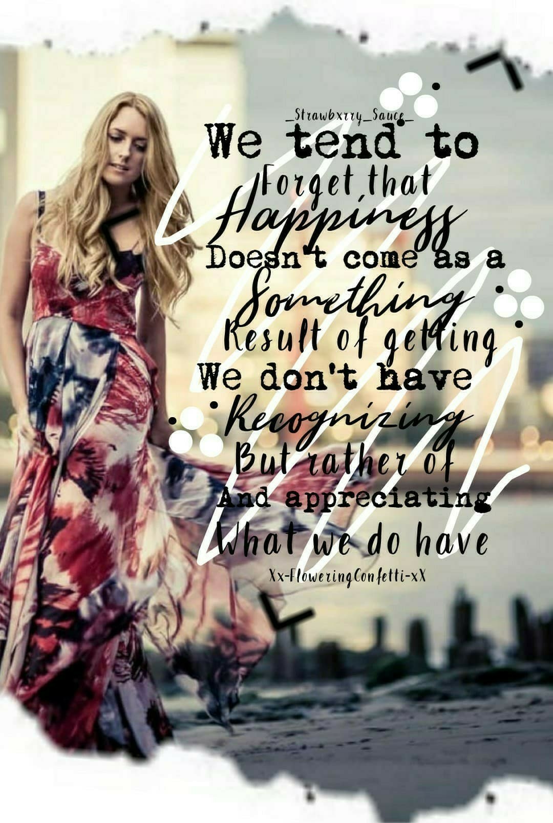 Collage with........
Xx-FloweringConfetti-xX
Yyayyayya she picked the bkg and quote I put it all together hope you like it make sure to enter games on extras!!!!