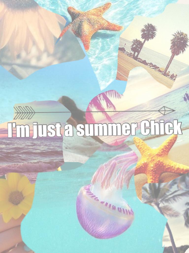 I'm just a summer Chick