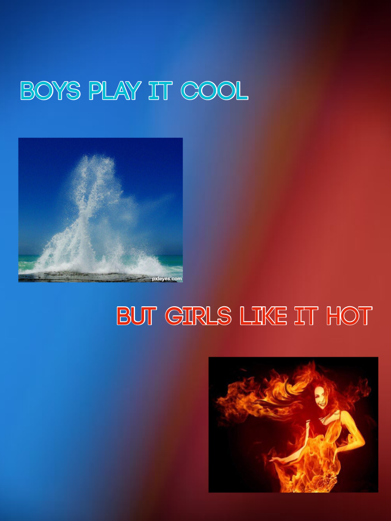 But girls like it hot