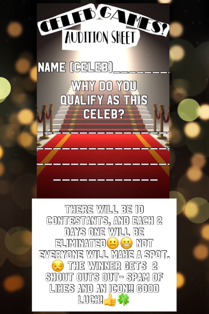 There will be 10 contestants, and each 2 days one will be eliminated😐😬 not everyone will make a spot. 😒 the winner gets  2 shout outs out- spam of likes and an icon!! Good luck!👍🍀 