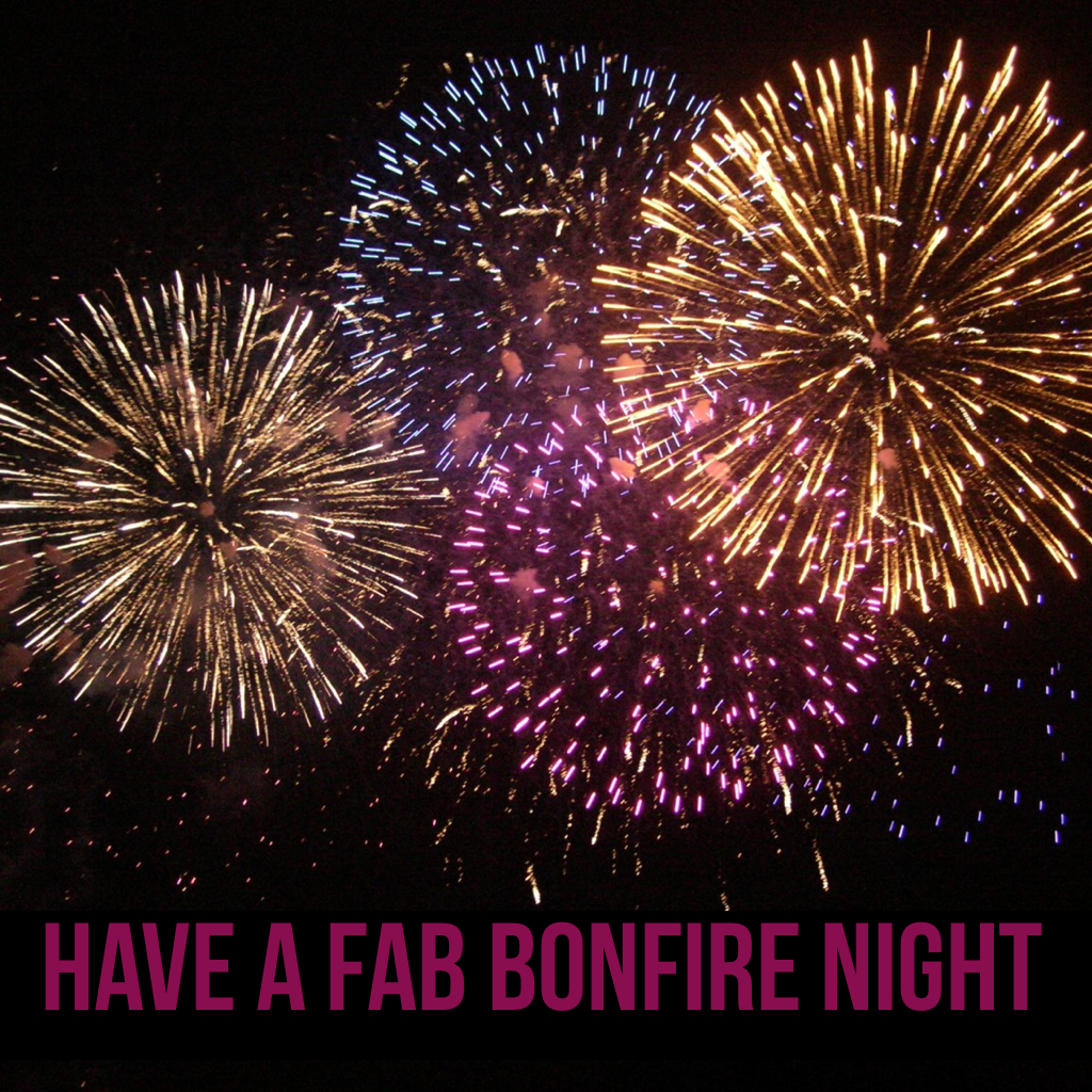 Have a fab bonfire night