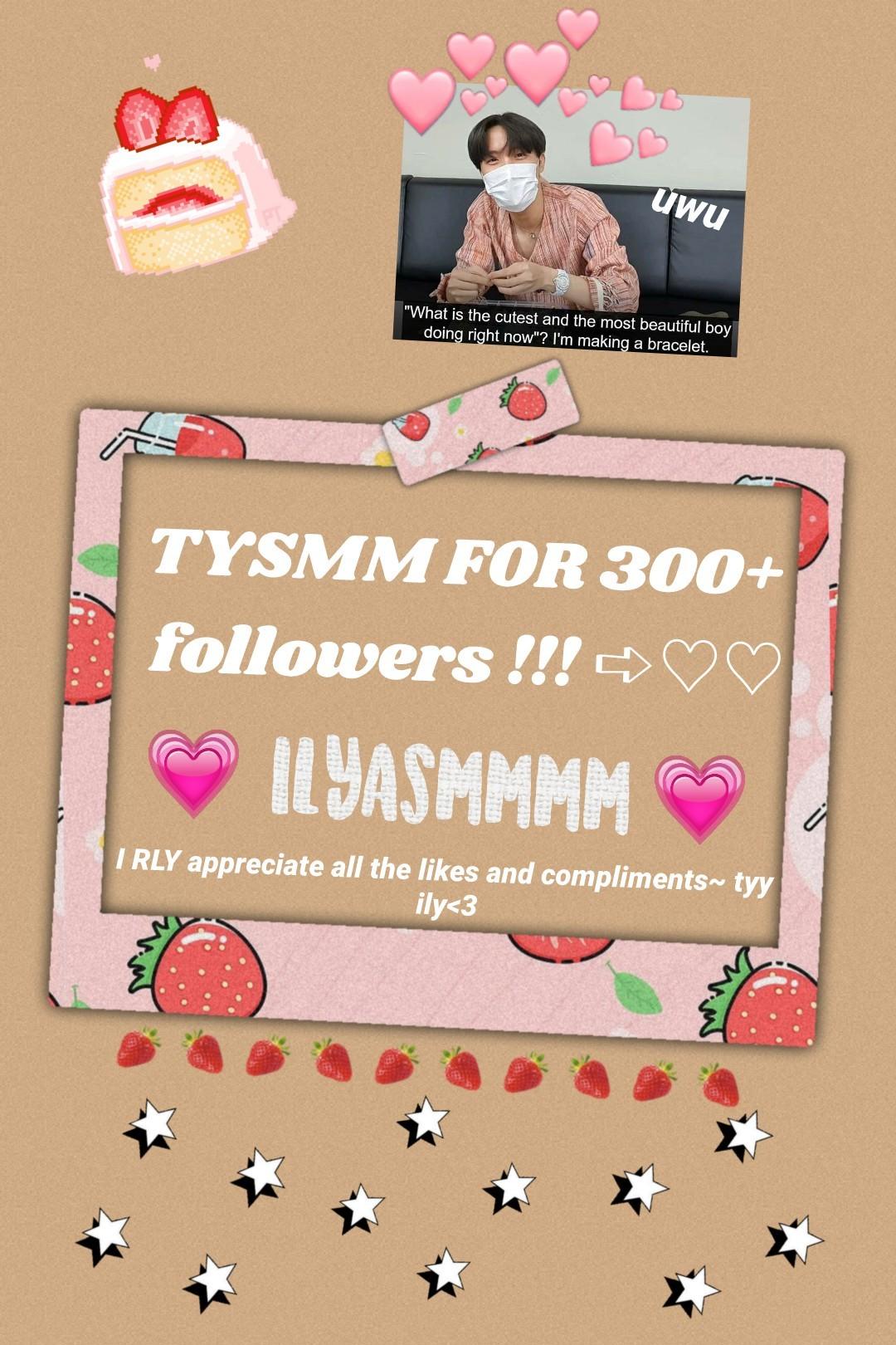 ➪︎ 𝒕𝒂𝒑 

°♡︎ 𝘁𝗵𝗮𝗻𝗸 𝘆𝗼𝘂 to 300+ people who r following me 😭💖 since I have started pc I've met such 𝒌𝒊𝒏𝒅 ❥︎ and 𝒈𝒆𝒏𝒆𝒓𝒐𝒖𝒔 ❥︎ 𝒕𝒂𝒍𝒆𝒏𝒕𝒆𝒅 ❥︎ people 
~ once again im ➪︎sᴜᴘᴇʀ ᴛʜᴀɴᴋғᴜʟ for every single follow, like, and comment 💖 ℎ𝑜𝑝𝑒 𝑦𝑜𝑢𝑛 ℎ𝑎𝑣𝑒 𝑎 𝐺𝑟𝑒𝑎𝑡 𝐷𝑎𝑦𝑦𝑦!! ✰︎✰︎