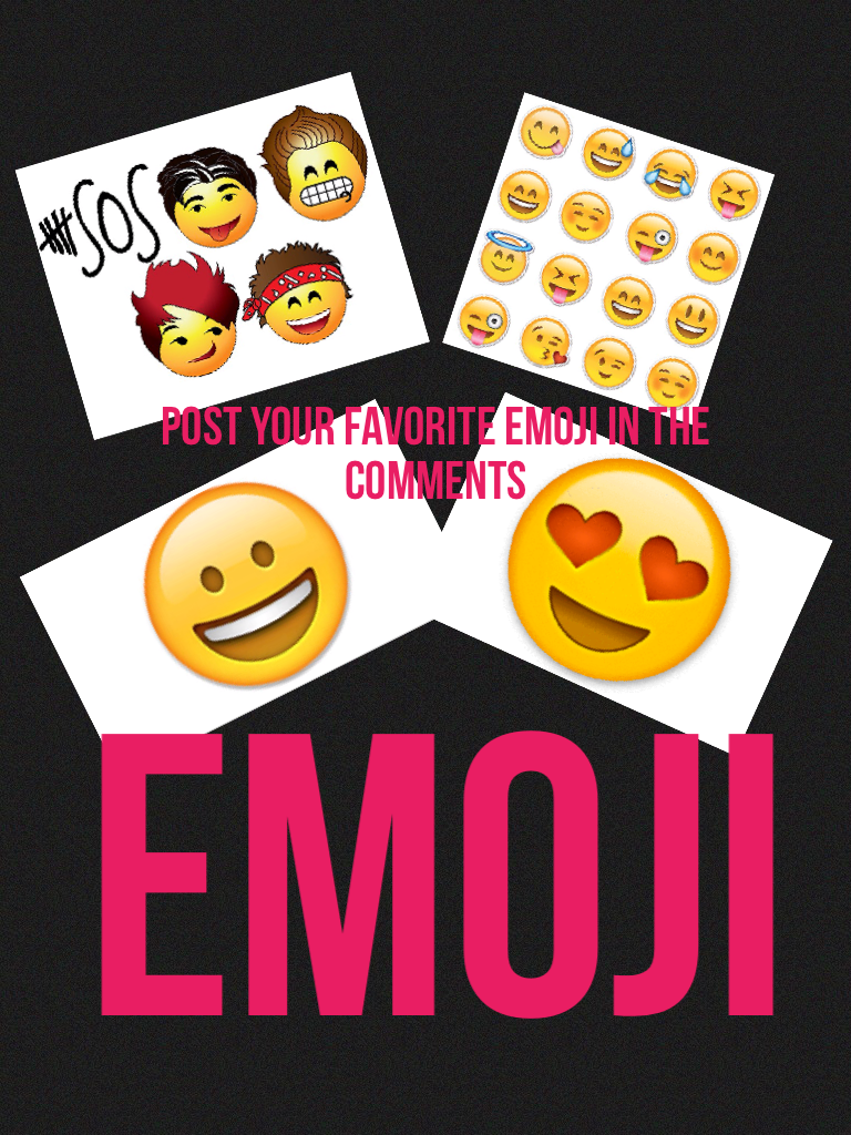 Post your favorite emoji on the comments

