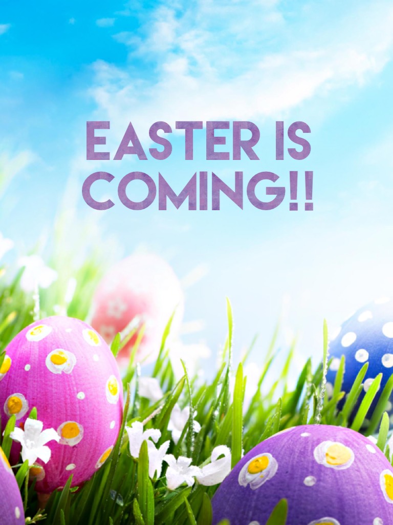 Easter is coming!!