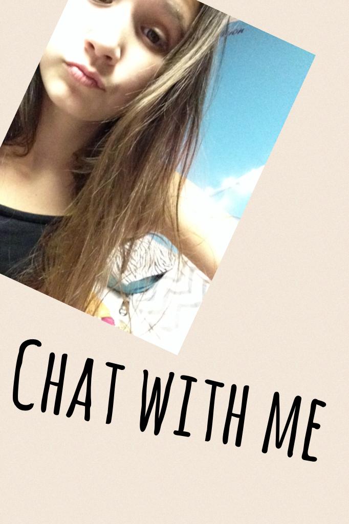Chat with me