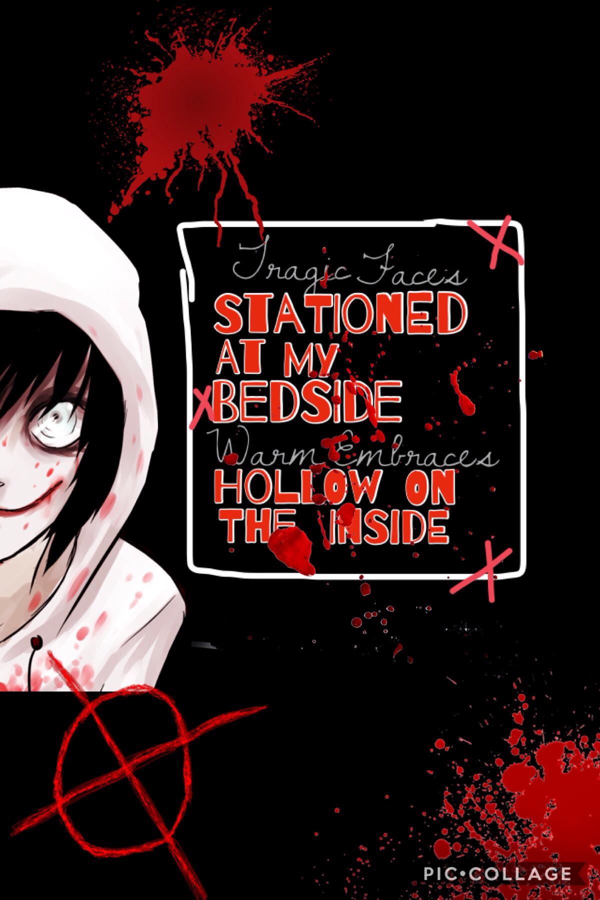 Yep.. Another creepypasta thing (tap)
Lyrics are from Painted Smile by Madame Macabre