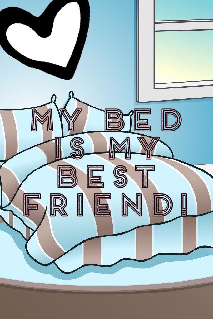 My Bed is my Best Friend!😂