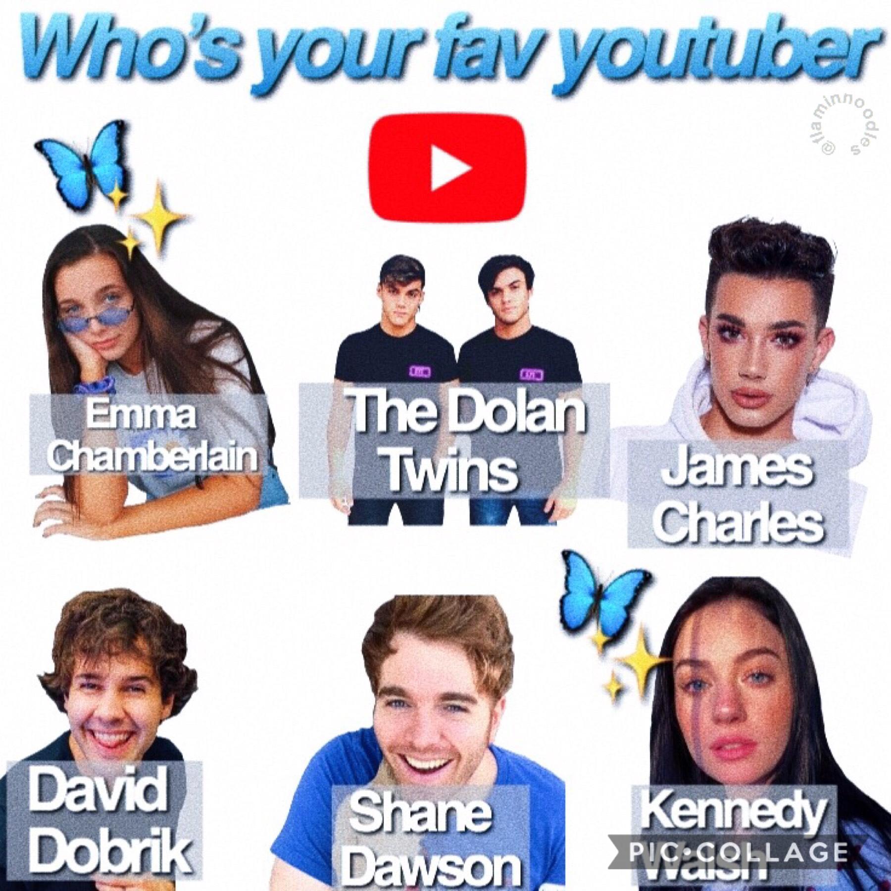  💙 T A P 💙
(btw it says Kennedy Walsh the stupid logo was in the way and im not paying money to get it removed 😆)
Who’s your favorite YouTuber?
(and if they aren’t on here just comment them)

