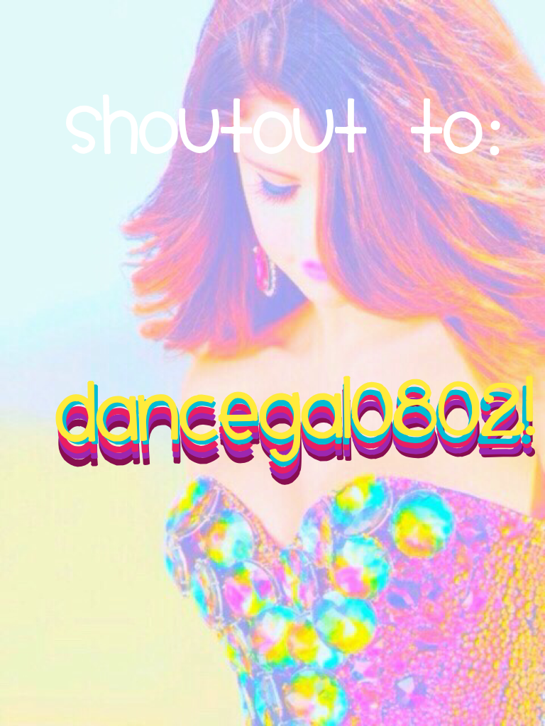 Go follow Dancegal0802!💕