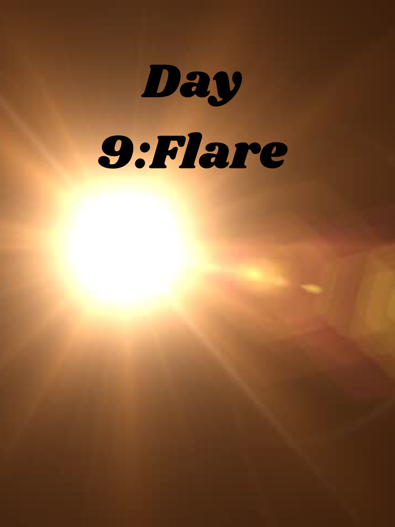 Day 9:Flare
