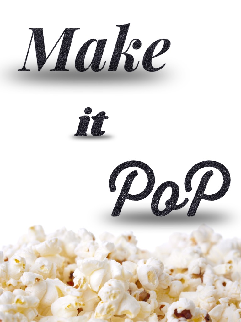 Make it pop