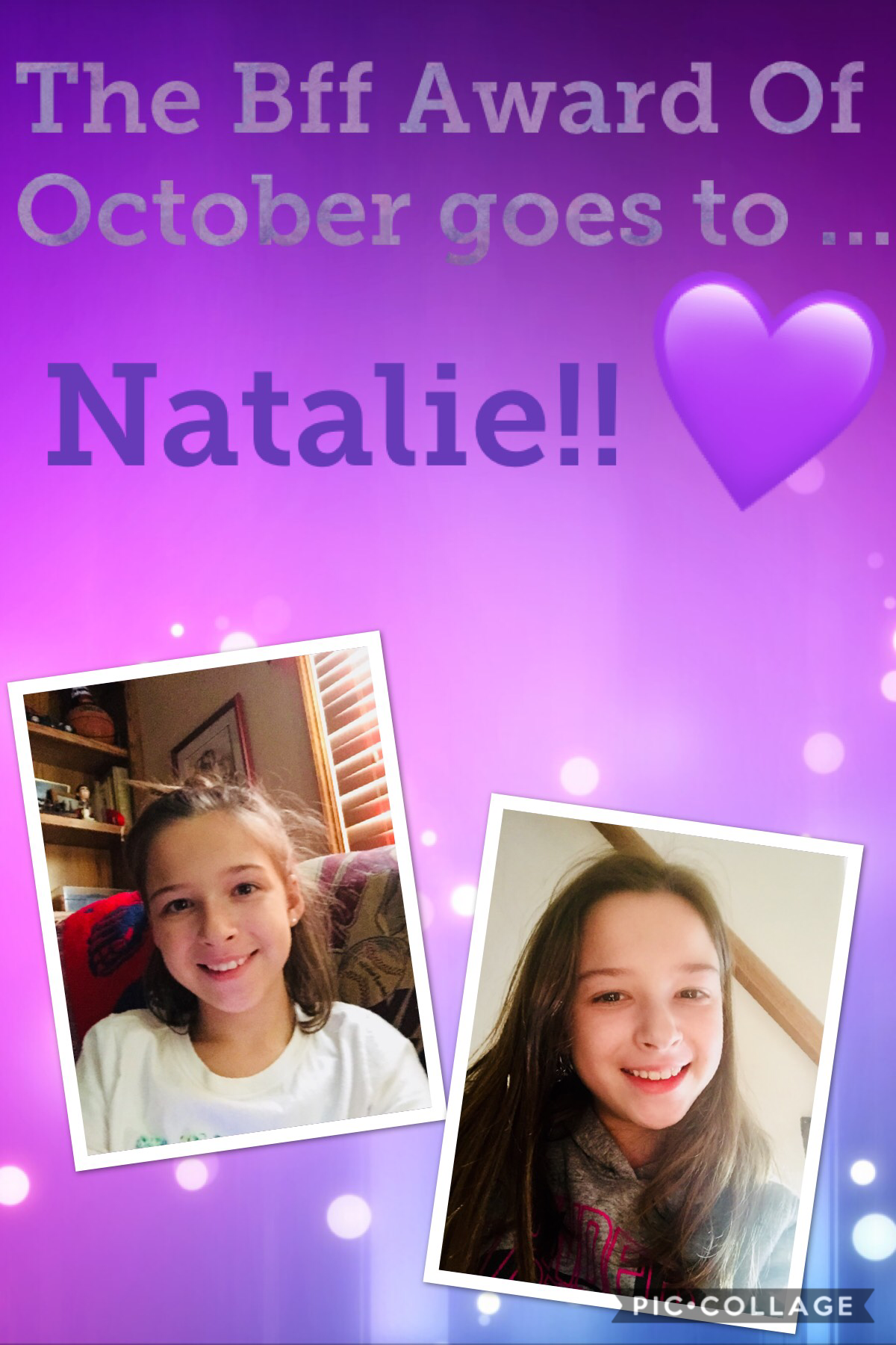 💜Tap💜
I will Have the bff award 🥇 every month ! This month’s is ... Natalie !!