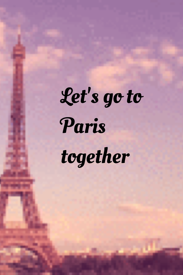 Let's go to Paris together 