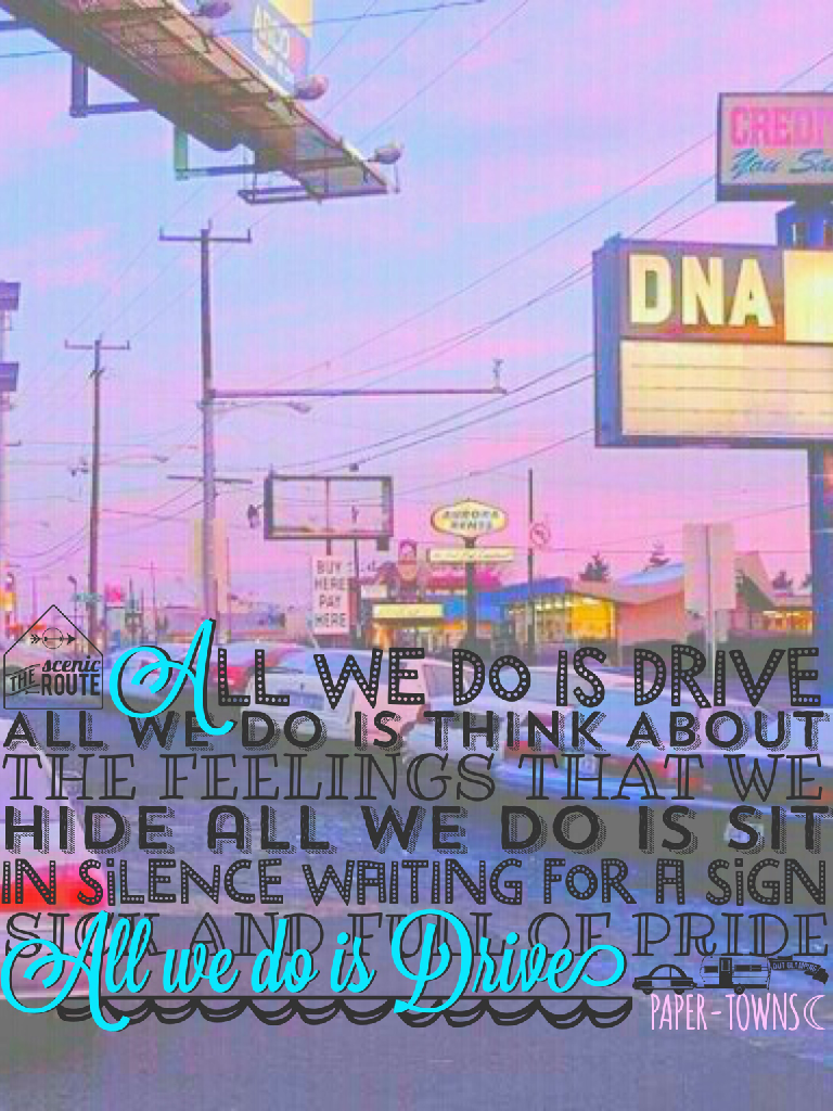 DRIVE BY HALSEY. // PAPER-TOWNS☾ IM GUNNA CONTINUE SINGING THE SONG CUZ ITS AMAZING: AND CALIFORNIA NEVER FELT LIKE HOME TO ME AND CALIFORNIA NEVER FELLLT LIKE HOME ok i'll stop xD
