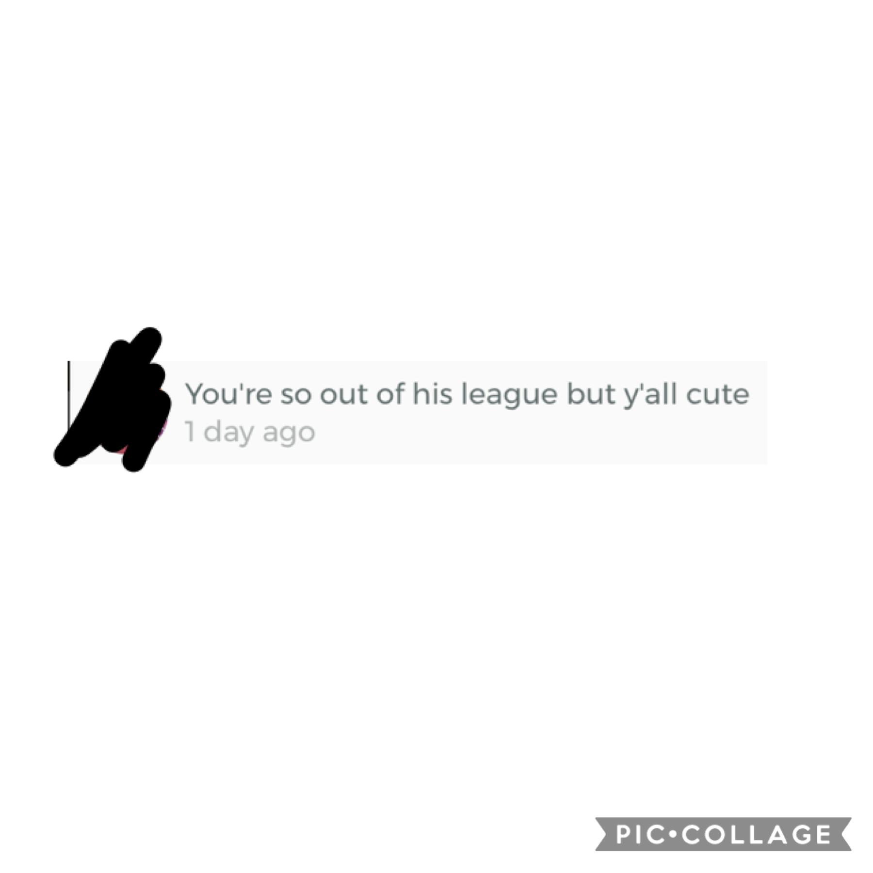 ummmm hi idk if this was meant to be an insult towards my bf but if so i don’t like these kinds of comments! not that it matters bc he’s beautiful in my eyes. but if it’s just a compliment towards me then thanks lol but there are better ways of wording th