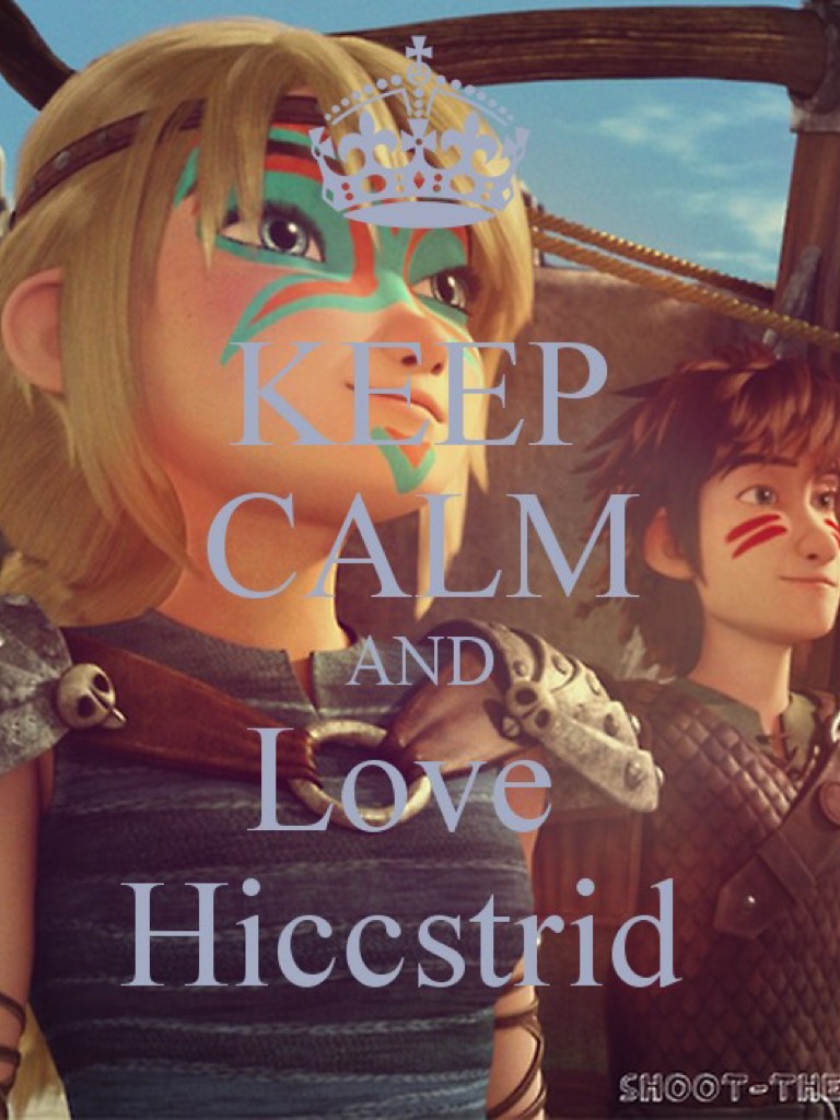 Keep calm and love hiccstrid