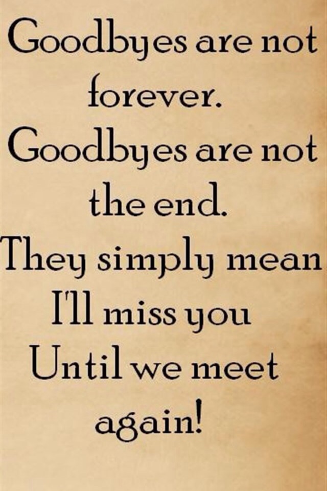Goodbyes are..... 