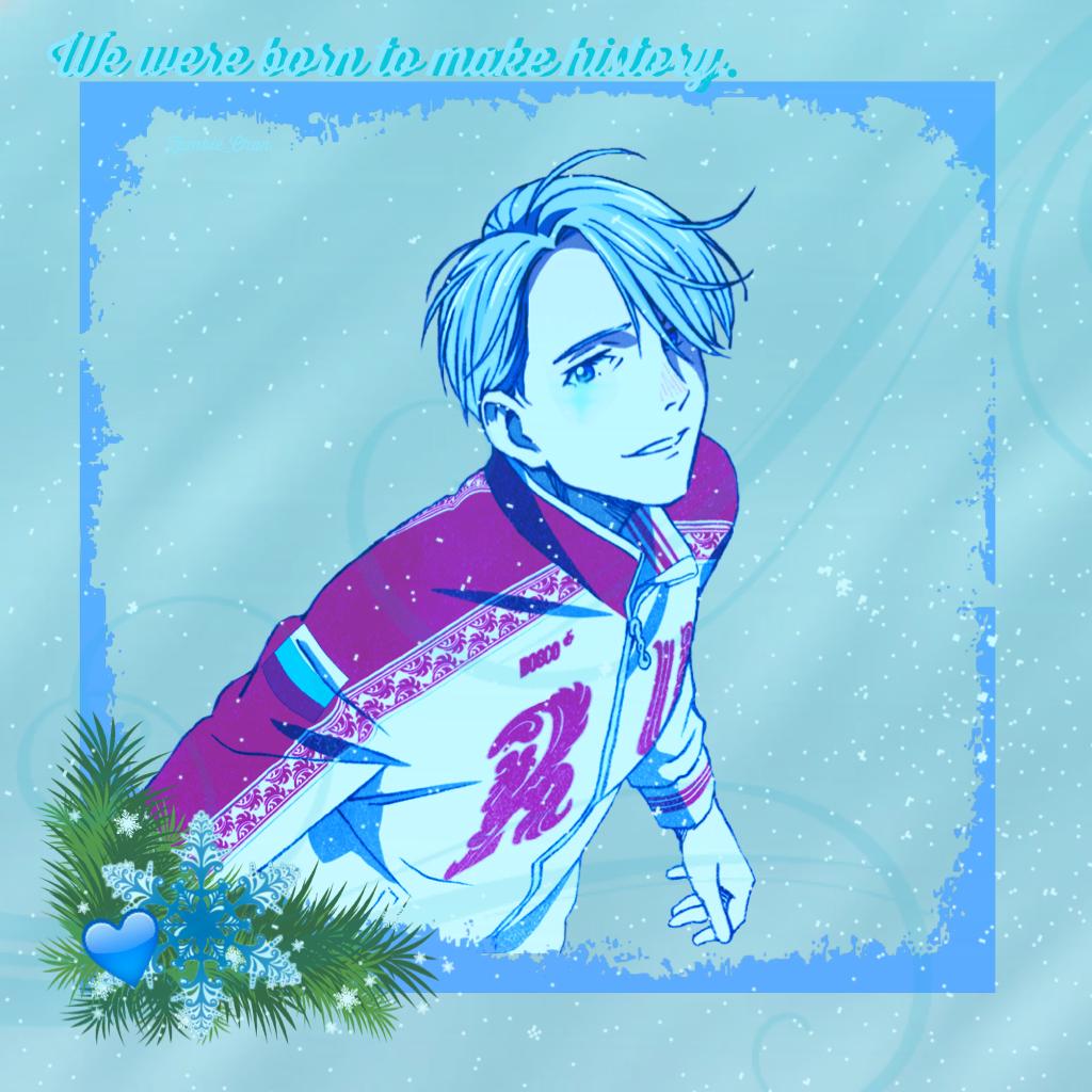 We were born to make history. Victor! Yuri!!! On Ice.