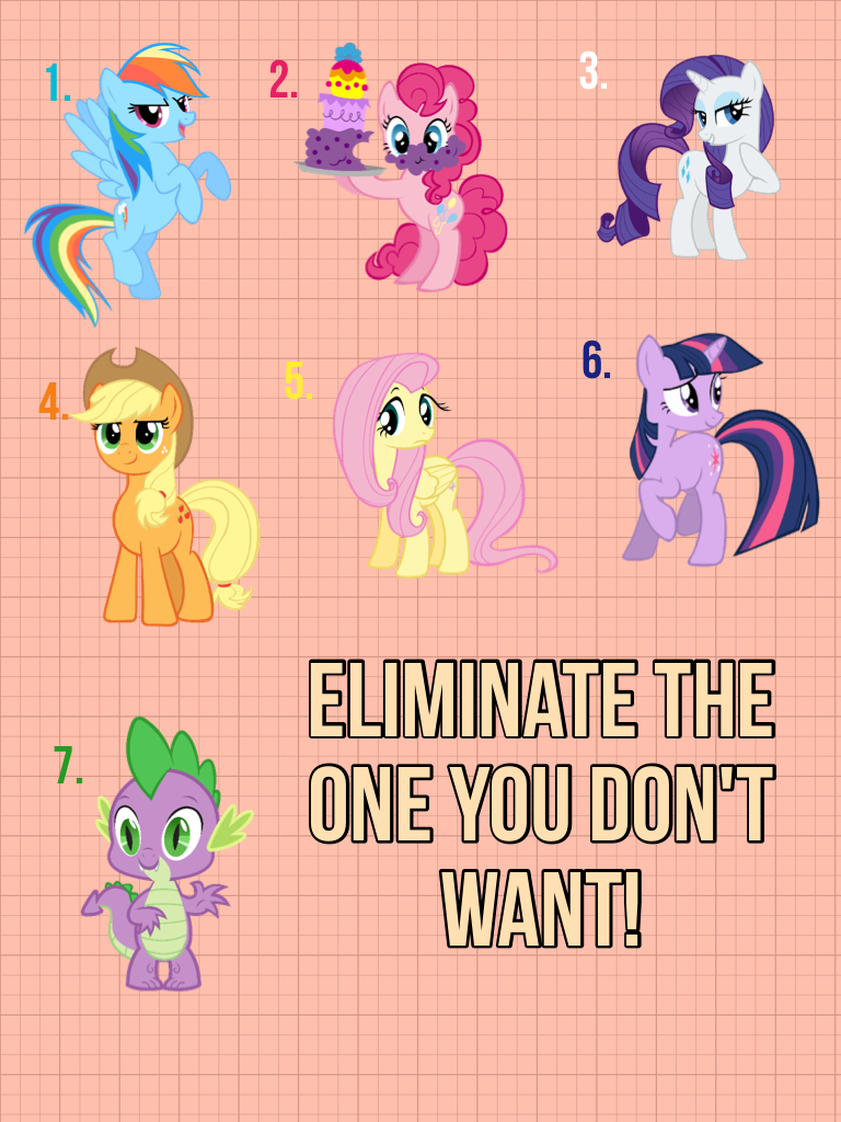 Eliminate the one you don't want!