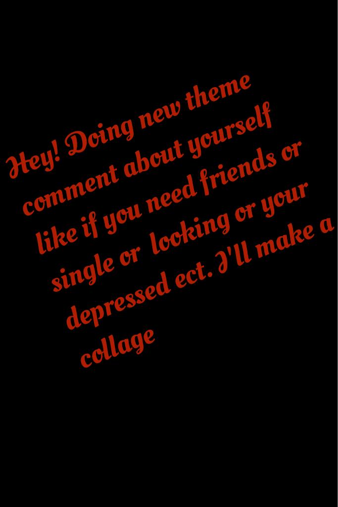 If your single looking depressed cutting suicidal need friends ect