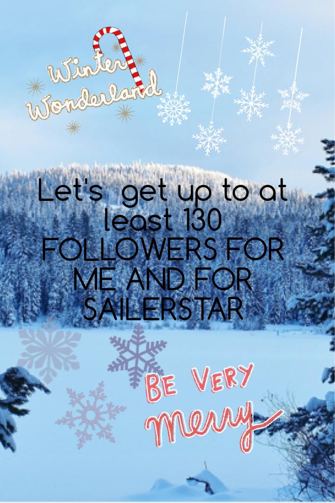 Let's  get up to at least 130 FOLLOWERS FOR ME AND FOR SAILERSTAR
