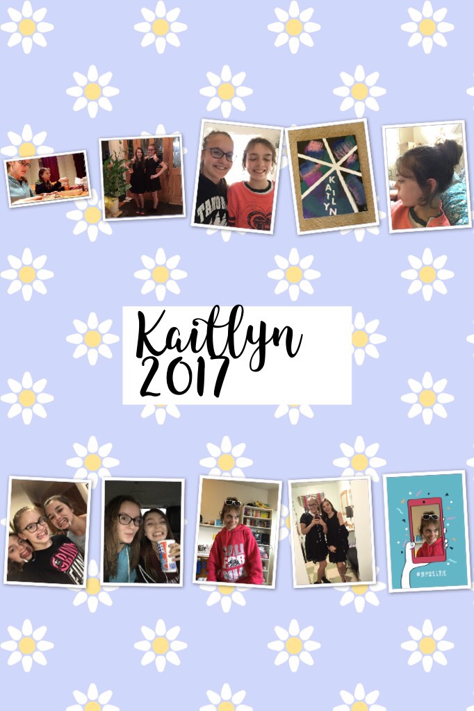 Kaitlyn 
2017