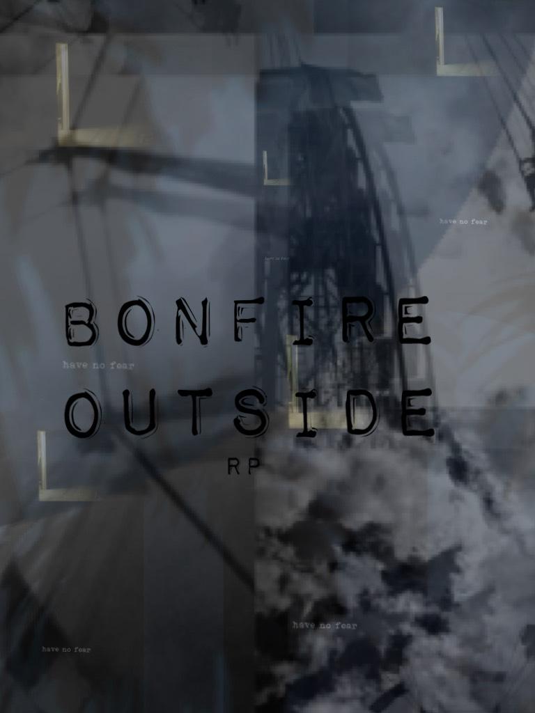 Bonfire outside rp 