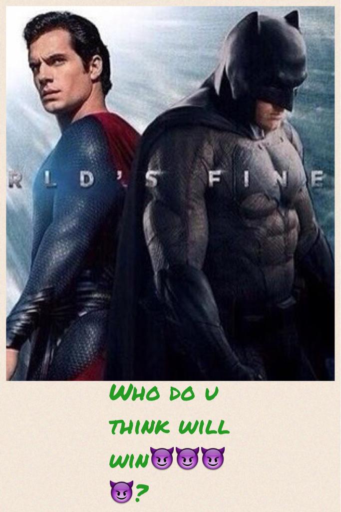 Who will win supperman or batman 