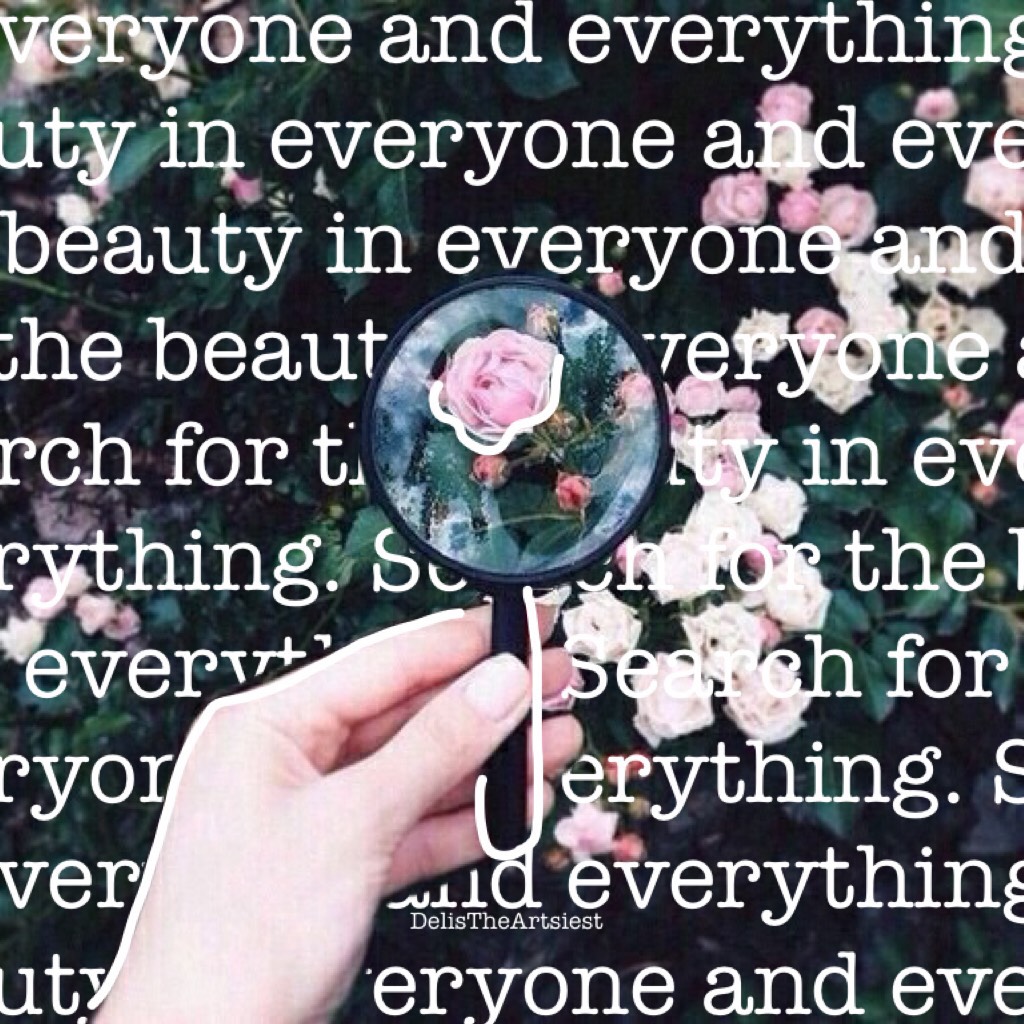 🌸TAP🌸
search for the beauty in everyone and everything.😊❤️
I want you all to know that you are beautiful and to let absolutely no one, including yourself, tell you otherwise.