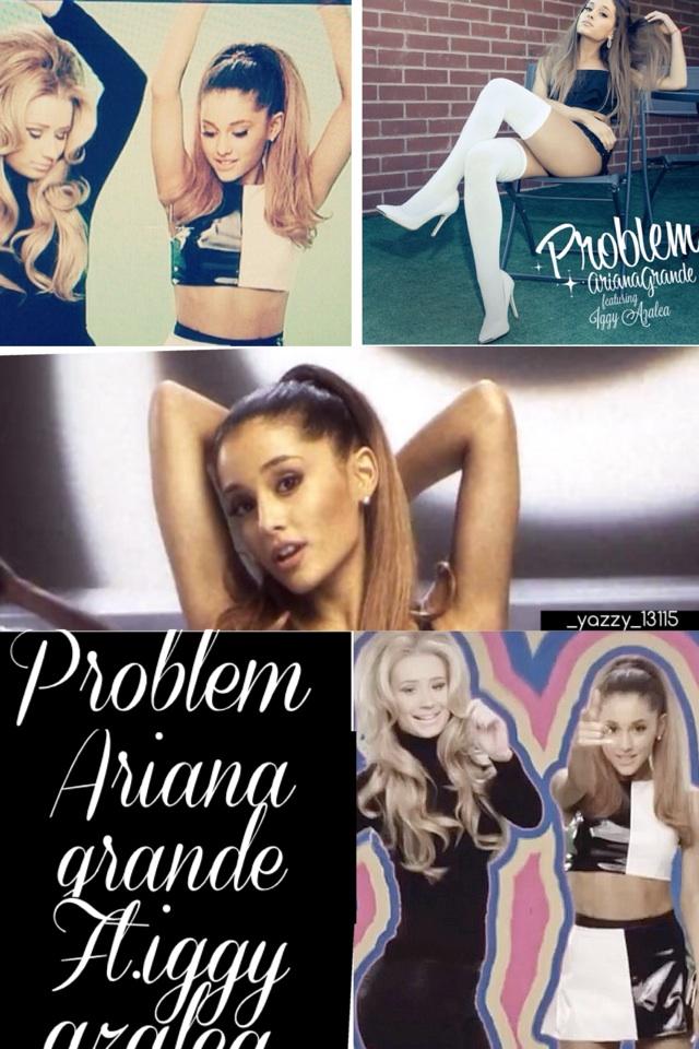 Problem edit
Ariana grande + iggy azalea
_yazzy_13115
