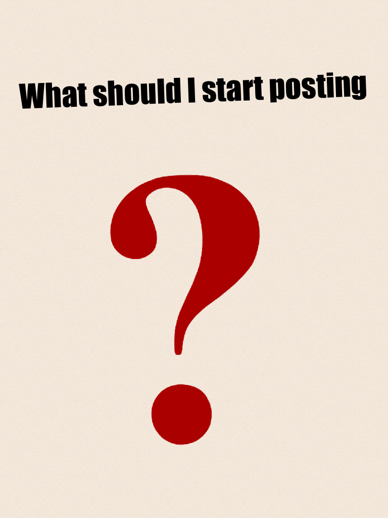 What should I start posting 