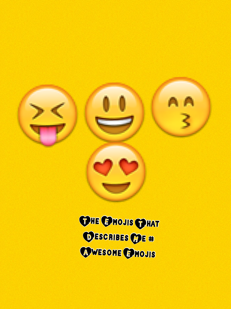 😝😃😙😍
Awesome emojis be yourself 