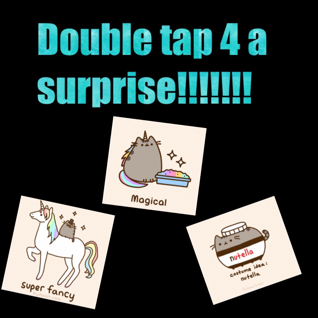 Double tap 4 a surprise!!!!!!!