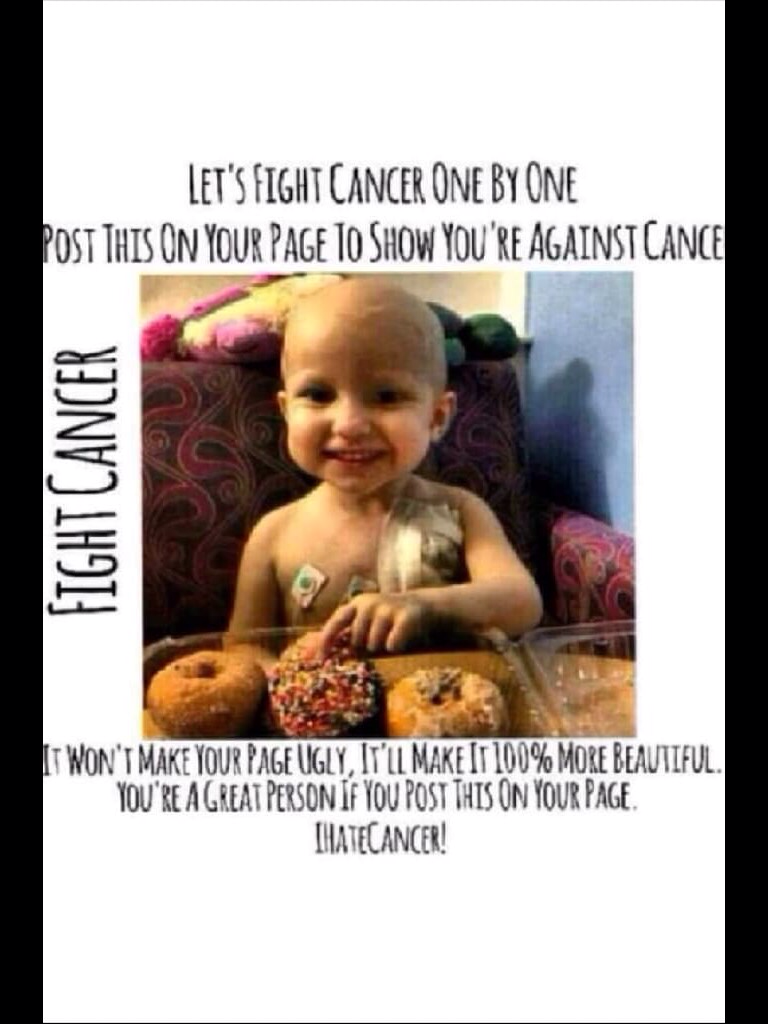 fight cancer
post this on your page to show you fight cancer