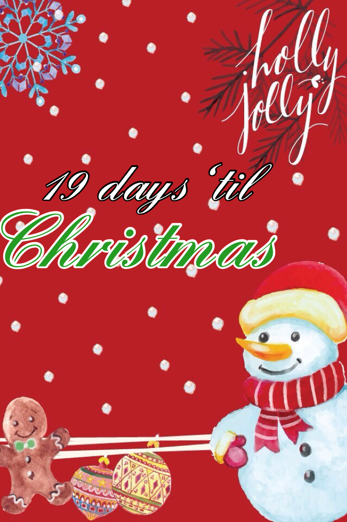 19 days 'til Christmas 🎄 