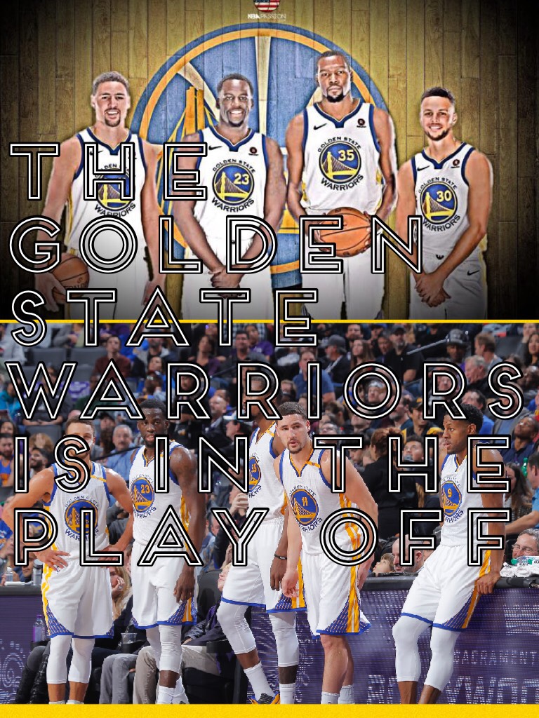 The golden state warriors is in the play off!!!