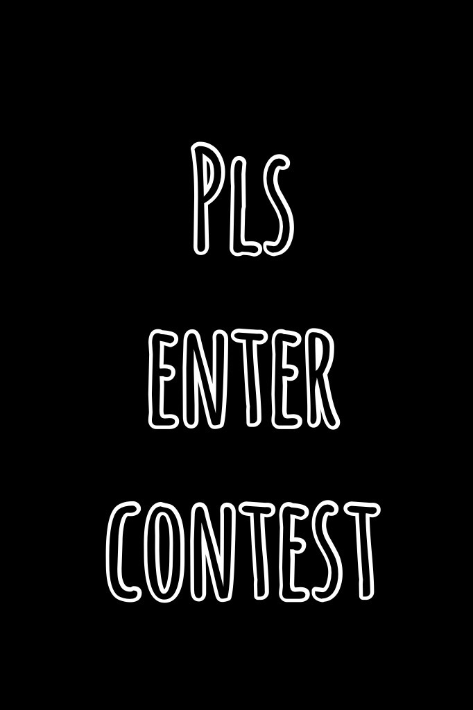 Pls enter contest 