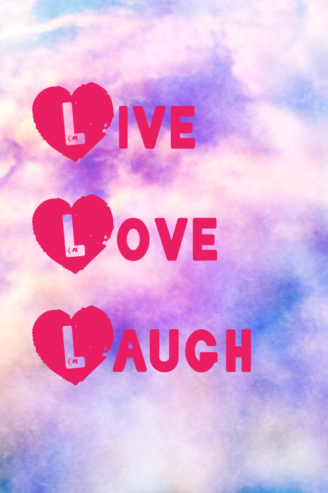 Live 
Love
Laugh
  💖