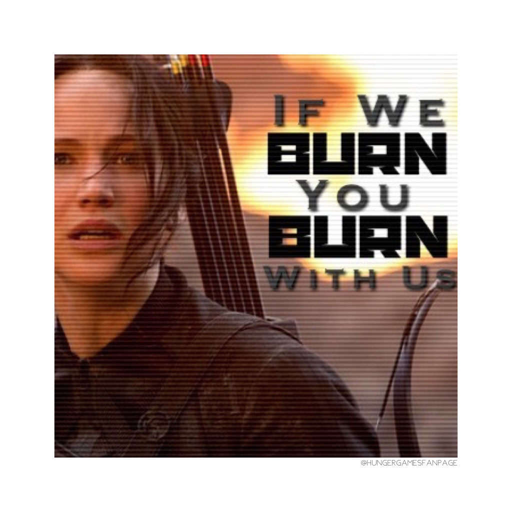 ✨Click Here✨
If we burn, you burn with us! -Katniss Everdeen ❤️🔥