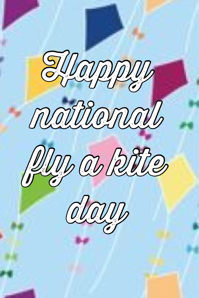 Happy national fly a kite day