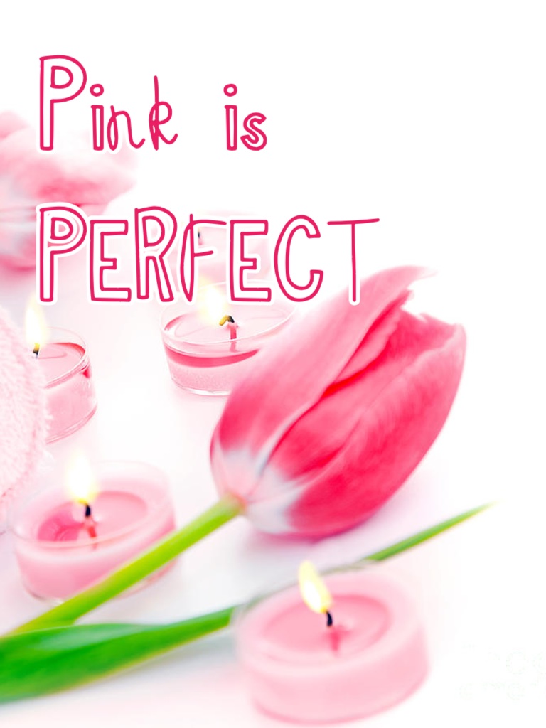 Pink is PERFECT