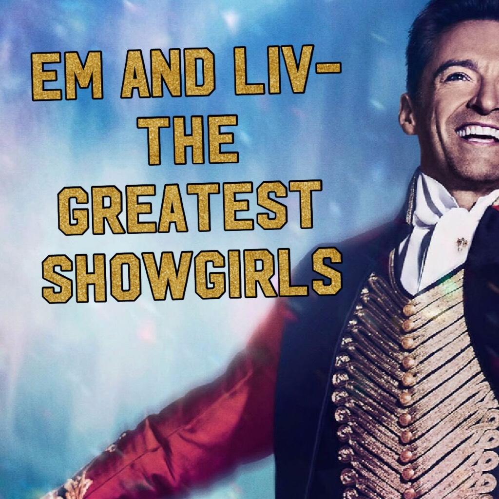 Em and Liv- the greatest showgirls😘