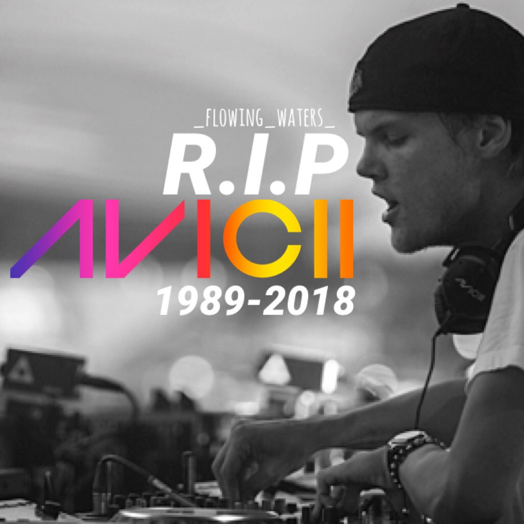 R.I.P Avicii💖 Our thoughts and prayers are with you and your family