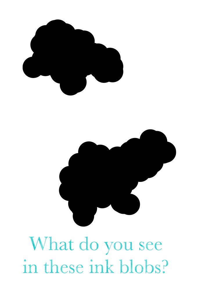 What do you see in these ink blobs?